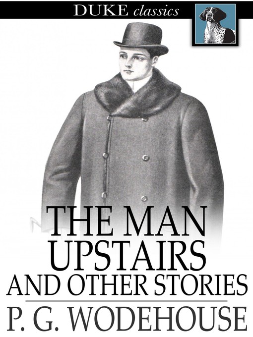 Title details for The Man Upstairs by P. G. Wodehouse - Available
